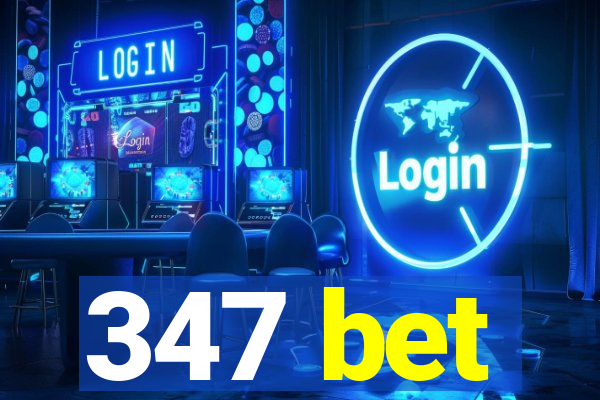 347 bet